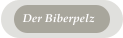 Der Biberpelz