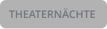 THEATERNÄCHTE