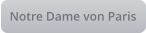 Notre Dame von Paris