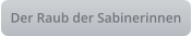 Der Raub der Sabinerinnen