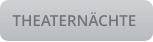 THEATERNÄCHTE