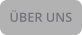ÜBER UNS