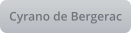 Cyrano de Bergerac