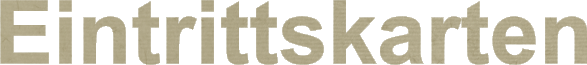 Eintrittskarten