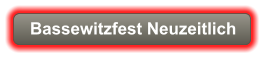 Bassewitzfest Neuzeitlich