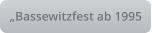 „Bassewitzfest ab 1995