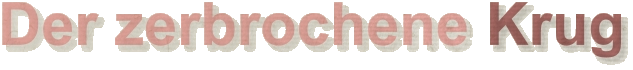Der zerbrochene Krug