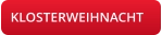 KLOSTERWEIHNACHT